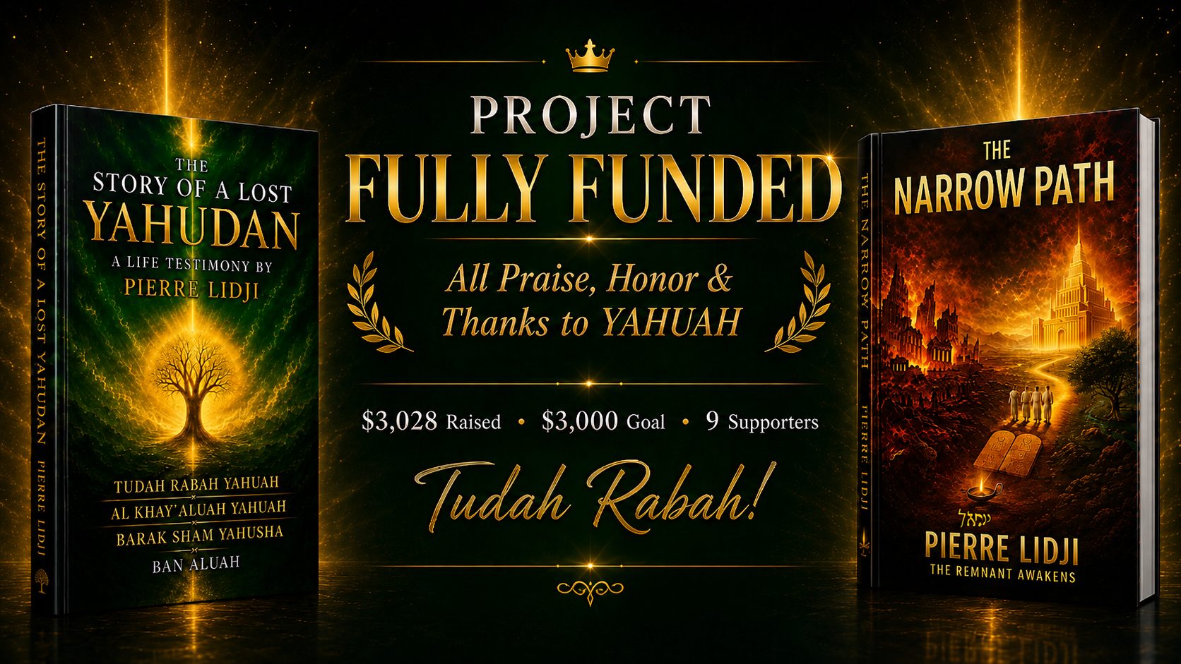 Project fully funded — all praise, honor and thanks to YAHUAH. $3,028 raised toward the $3,000 goal for The Story of a Lost Yahudan and The Narrow Path.